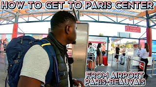 How To Get To Paris Center From Airport ParisBeauvais [upl. by Ilujna]