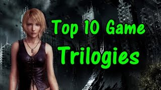 TOP 10 Game Trilogies [upl. by Goggin]