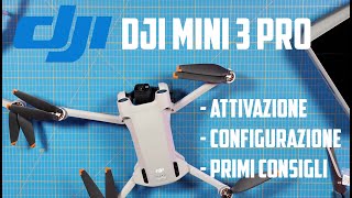 DJI MINI 3 PRO  Come ATTIVARLO e prepararlo per il PRIMO VOLO [upl. by Hedvah]