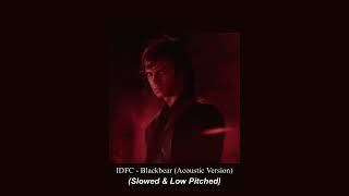 IDFC  Blackbear Acoustic Version Slowed amp Low Pitched [upl. by Adeehsar193]