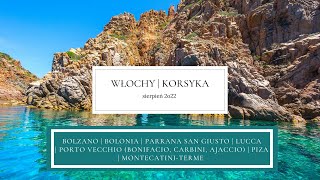 Włochy  Korsyka  sierpień 2022 [upl. by Bendick499]