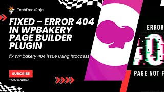 How to Fix WordPress 404 Error Page Not Found While edit in WPBakery Builder plugin with htaccess [upl. by Queri]