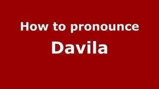 How to Pronounce Davila  PronounceNamescom [upl. by Ahaelam]