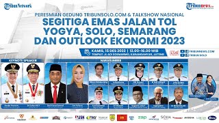 🔴 PERESMIAN GEDUNG TRIBUNSOLOCOM amp TALKSHOW Segitiga Emas Tol Joglosemar amp Outlook Ekonomi 2023 [upl. by Matilda]