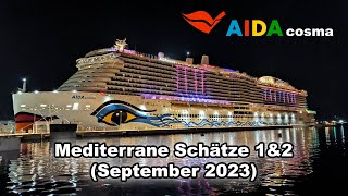 AIDAcosma  Mediterrane Schätze 1 amp 2  September 2023 [upl. by Yalcrab]