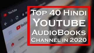 Top 40 YouTube Hindi Audiobooks Channel in 2020 [upl. by Hobart]