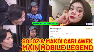 MAKDI amp SOLOZ AJAK AWEK MAIN MOBILE LEGEND [upl. by Aihseyk806]