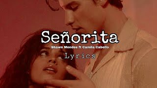 Shawn Mendes ft Camila Cabello quotSeñoritaquot  Lyrics [upl. by Bowerman803]