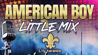 Little Mix  American Boy Karaoke Version [upl. by Crabb383]