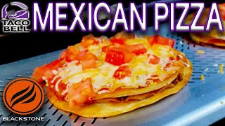 HOW TO MAKE TACO BELL MEXICAN PIZZA ON THE BLACKSTONE GRIDDLE EASY COPYCAT RECIPE [upl. by Haela]