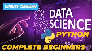 DATA SCIENCE FOR COMPLETE BEGINNERS  COURSE OVERVIEW [upl. by Raychel]