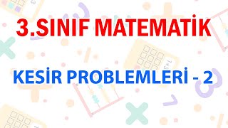 3 Sınıf Matematik Dersi Kesir Problemleri 2 [upl. by Neenej]