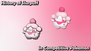 How GOOD was Slurpuff ACTUALLY  History of Slurpuff in Competitive Pokemon [upl. by Courtenay]