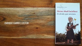 El olvido que seremos de Héctor Abad Faciolince  Reseña y lectura de fragmentos [upl. by Mansur]