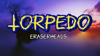 Eraserheads  Torpedo  Lyrics [upl. by Haynes]