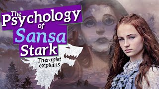 the Psychology of SANSA STARK  therapist analyzes ASOIAF amp Game of Thrones [upl. by Rehpotsirk]