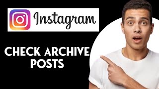 How To Check Instagram Archive Posts [upl. by Zoara]