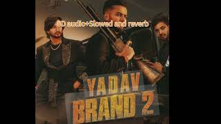 yadav brand 2 slowed and reverb8DAudio bass bosstedvideo [upl. by Anid]