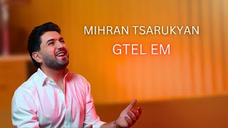 Mihran Tsarukyan  Gtel em Official Mood Video [upl. by Nanah568]