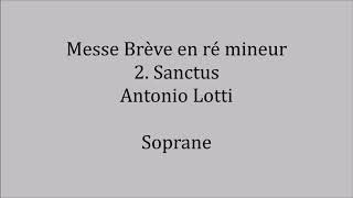 Messe Brève en ré mineur Lotti  Sanctus  Soprane [upl. by Adamo]