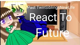 past twin siblings new life react to futuregachaclub [upl. by Squier553]