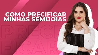 COMO PRECIFICAR MINHAS SEMIJOIAS E LUCRAR  300   FRAN RODRIGUES [upl. by Jo-Anne376]