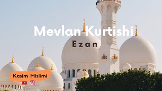 Mevlan Kurtishi  Ezani më i bukur që keni dëgjuar [upl. by Aekim419]