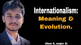 Internationalism Meaning amp Evolution [upl. by Atnauqal]