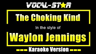 The Choking Kind Karaoke  Waylon Jennings Karaoke Version [upl. by Adlaremse]