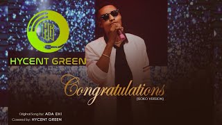 Ada Ehi  Congratulations ft Buchi Isoko Version  Covered By Hycent Green [upl. by Ydniw567]