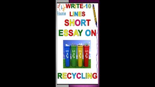 reduce reuse recycle essay  essay on recycling  recycling essay  10 lines essay on recycling [upl. by Avra148]