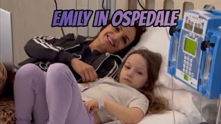 EMILY IN OSPEDALE GRAZIE A DIO STA MEGLIO🥰🥰 [upl. by Madian612]