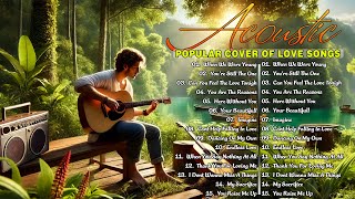 Acoustic Love Songs 2024❤️ Best Chill English Love Songs Music 2024 New Songs to Relax All Day Long [upl. by Gombach453]