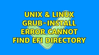 Unix amp Linux grubinstall error cannot find efi directory [upl. by Wakefield956]