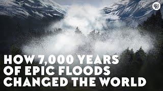 How 7000 Years of Epic Floods Changed the World w SciShow [upl. by Eelyk357]