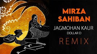 Mirza Sahiban REMIX  Jagmohan Kaur  K Deep  Dollar D  Punjabi Old Folk Songs [upl. by Darline]