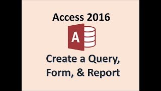 Access 2016  Create a Query Report amp Form  How to Make Queries Reports Forms in Microsoft Tutorial [upl. by Saval]