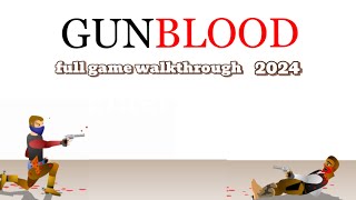 gunblood full game walkthrough 2024  part 4 [upl. by Ynamreg]