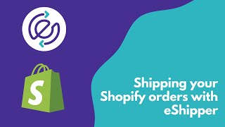 How to Ship Shopify Orders with eShipper  eShipper 20 [upl. by Hilario782]