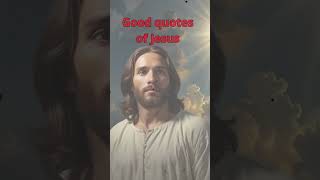 Good quotes of Jesus  Daily Teachings of Jesus shorts biblelove truth godsword [upl. by Youngran]