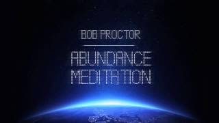 Bob Proctor Abundance Meditation [upl. by Sedda615]