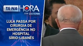 Presidente Lula passa por cirurgia de emergência em São Paulo  Tá na Hora 101224 [upl. by Acirretahs868]