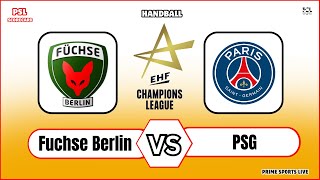 Fuchse Berlin vs PSG  EHF Champions League 2024  Handball Live Score Update today [upl. by Nichols]