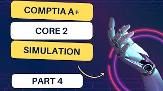 CompTIA A Core 2 Simulation2201102Part 4 [upl. by Coh442]