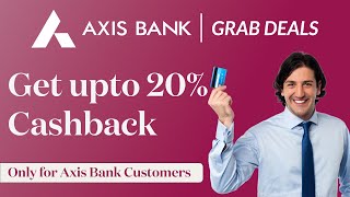 Get up to 20 Extra Cashback via Axis Bank Grab Deals Platform [upl. by Ahsac]