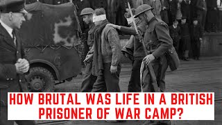 How BRUTAL Was Life In A BRITISH Prisoner Of War Camp [upl. by Amatruda]