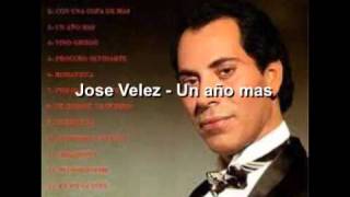 Jose Velez  Un año mas [upl. by Dub]