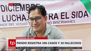 PANDO REGISTRA 306 CASOS Y 30 FALLECIDOS POR VIH [upl. by Ahsinal]