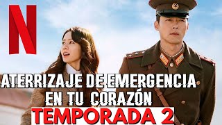 🔴¿Aterrizaje de Emergencia en tu Corazón tendrá Temporada 2 Final Explicado🛫 [upl. by Takakura]