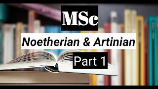 Noetherian and Artinian Module Part 1  Module Theory Basic  MathematiseYourself [upl. by Dressler]